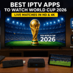 Best IPTV Apps for World Cup 2026 – Watch FIFA Matches Live in HD & 4K Best IPTV Apps for World Cup 2026 – Watch FIFA Matches Live in HD & 4K
